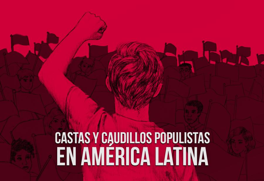 Castas y caudillos populistas en América Latina EL MONTONERO