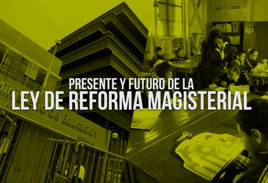 Presente Y Futuro De La Ley De Reforma Magisterial II EL MONTONERO