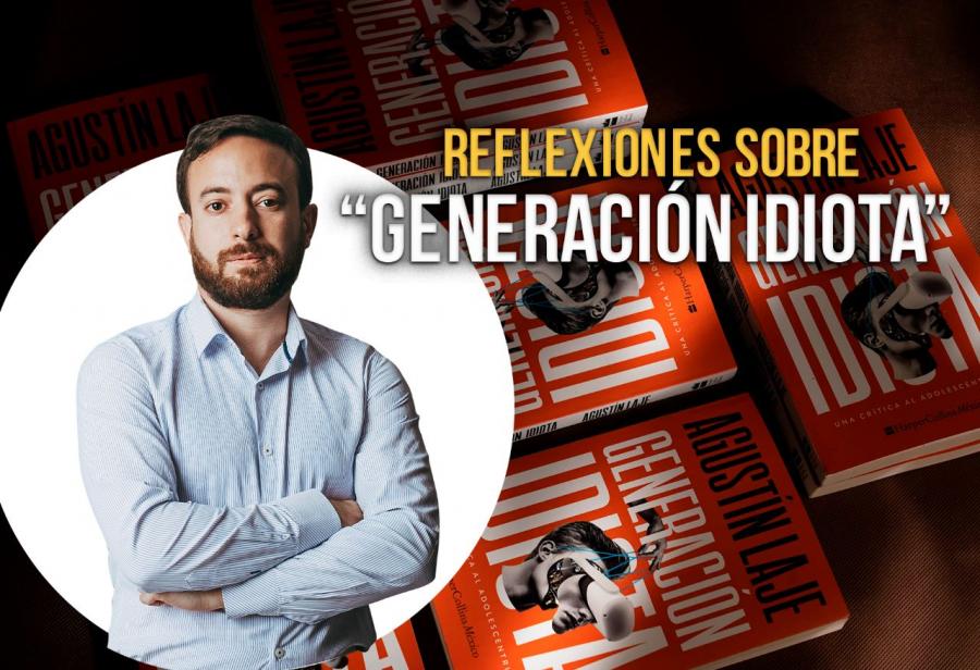 Reflexiones Sobre Generaci N Idiota El Montonero