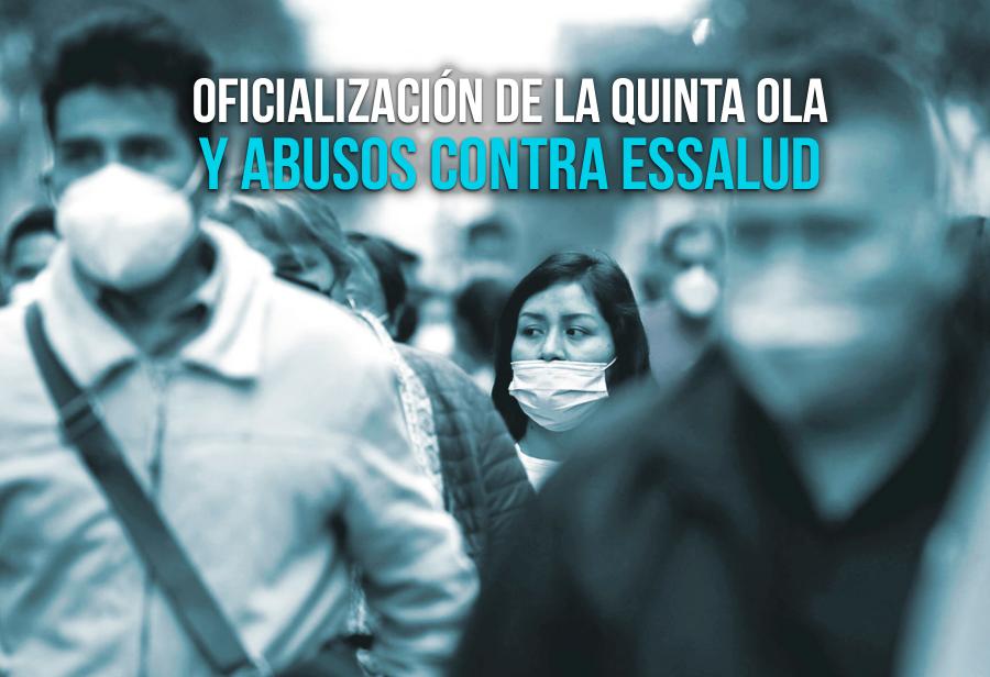 Oficializaci N De La Quinta Ola Y Abusos Contra Essalud El Montonero