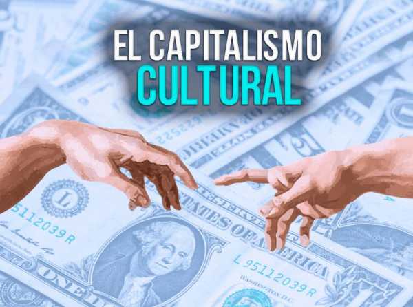 El capitalismo cultural