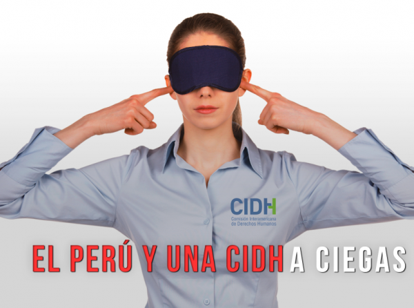 El Perú y una CIDH a ciegas
