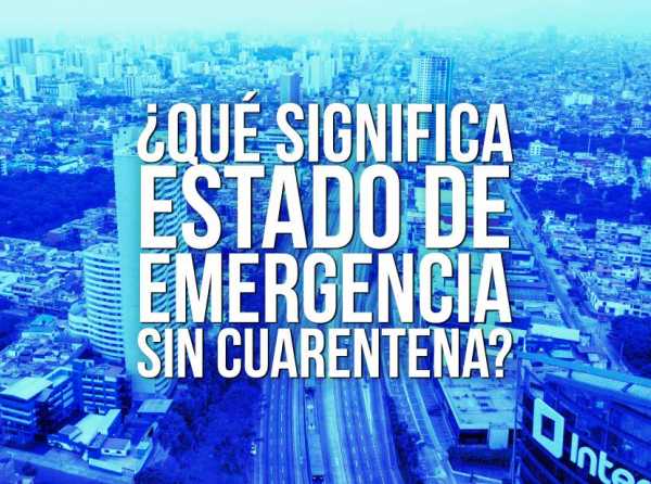 ¿Qué significa estado de emergencia sin cuarentena?