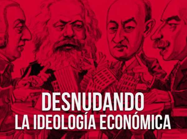 Desnudando la ideología económica