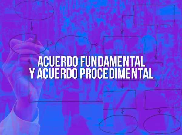 Acuerdo fundamental y acuerdo procedimental