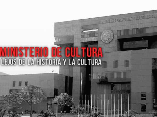 Ministerio de Cultura: lejos de la historia y la cultura