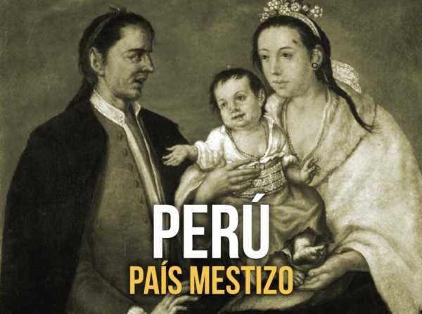 Perú, país mestizo