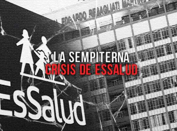 La sempiterna crisis de EsSalud