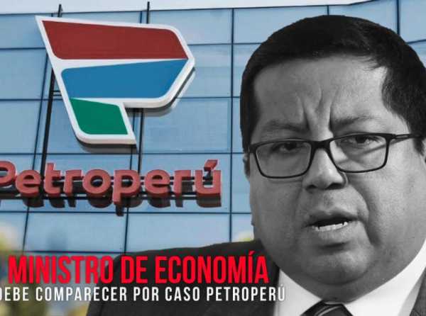 Ministro de Economía debe comparecer por caso Petroperú