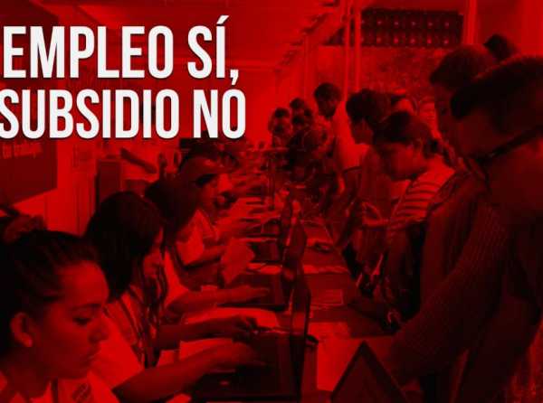 Empleo sí, subsidio no