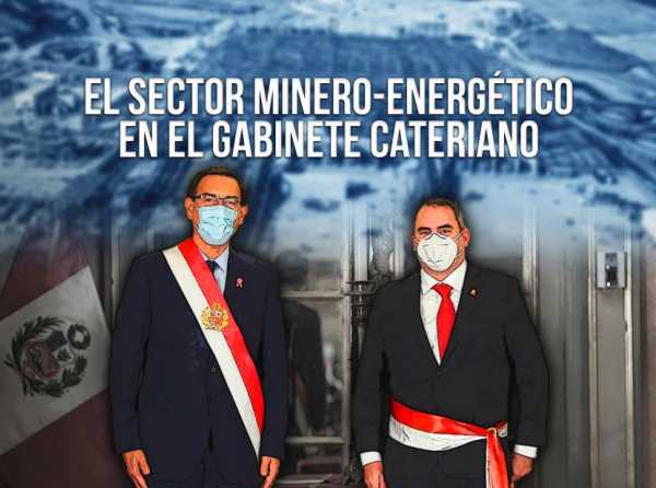 El sector minero-energético en el Gabinete Cateriano