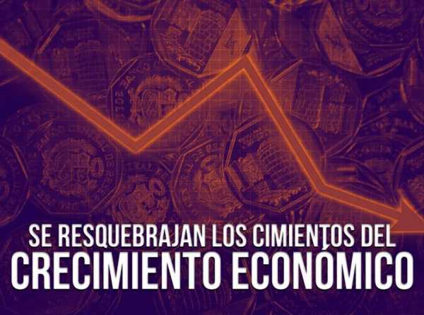 Se resquebrajan los cimientos del crecimiento económico