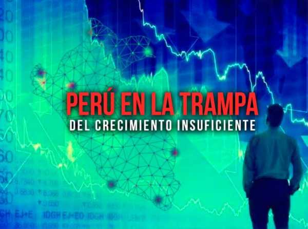 Perú en la trampa del crecimiento insuficiente