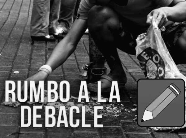 Rumbo a la debacle