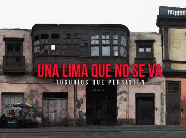Una Lima que no se va: tugurios que persisten
