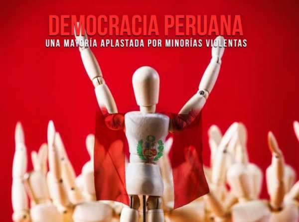 Democracia peruana: una mayoría aplastada por minorías violentas
