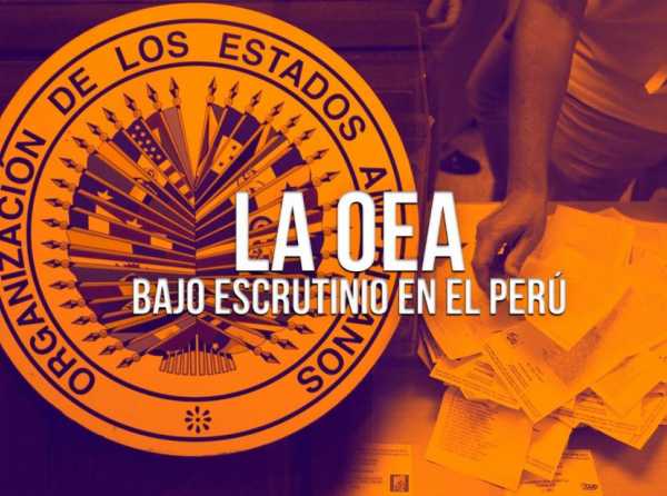 La OEA bajo escrutinio en el Perú