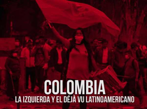 Colombia: la izquierda y el déjà vu latinoamericano