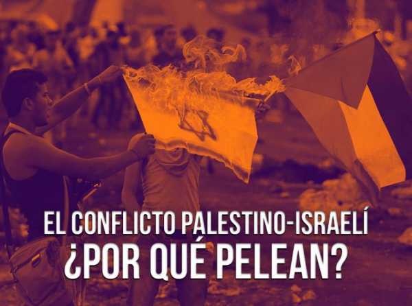 El conflicto palestino-israelí: ¿por qué pelean?