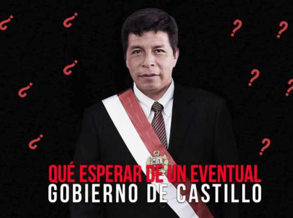 Qué esperar de un eventual gobierno de Castillo