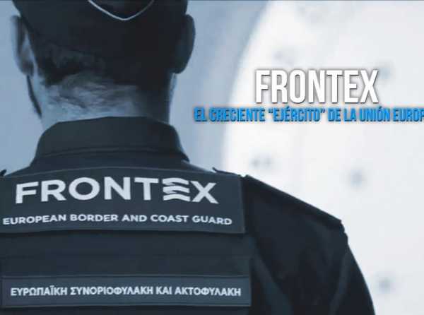 Frontex: el creciente “ejército” de la Unión Europea