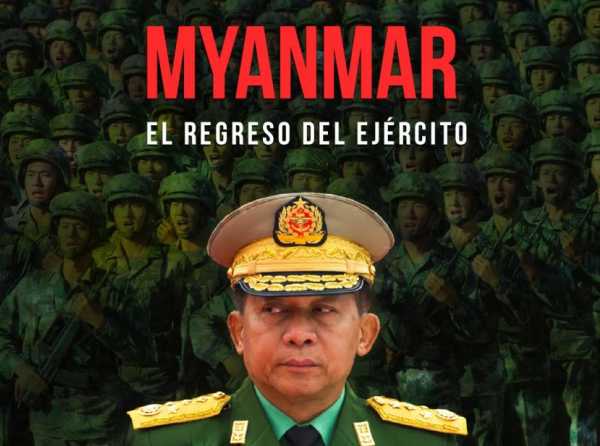 Myanmar: el regreso del ejército
