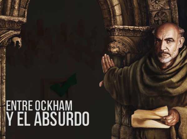 Entre Ockham y el absurdo