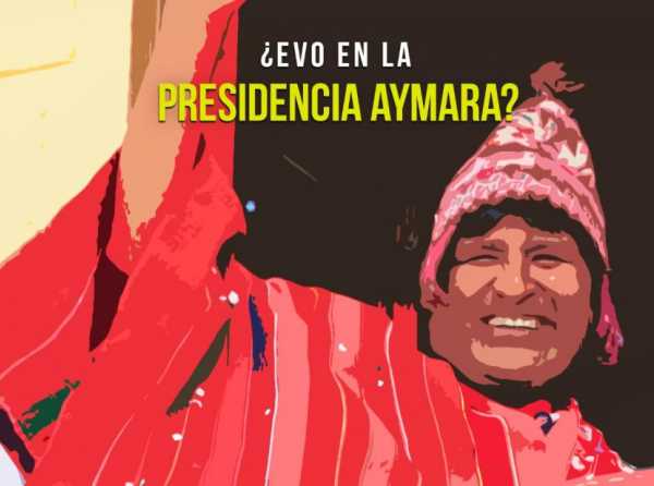 ¿Evo en la presidencia aymara?