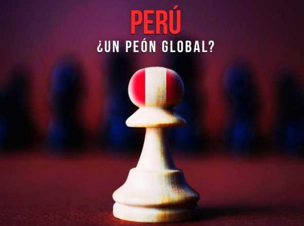 Perú: ¿un peón global?