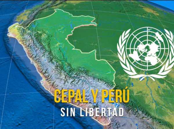 CEPAL y Perú sin libertad