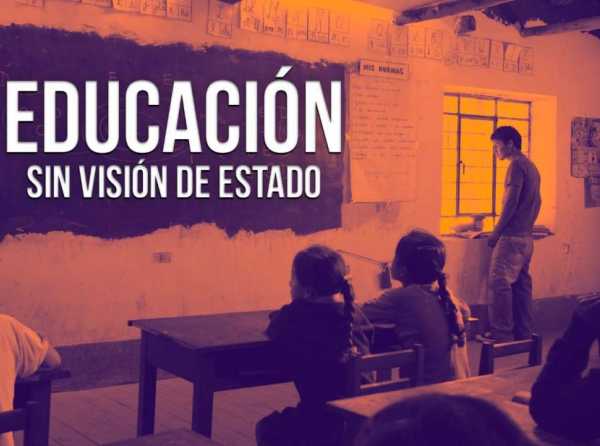 Educación sin visión de Estado