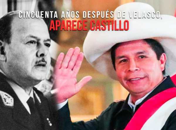 Cincuenta años después de Velasco, aparece Castillo