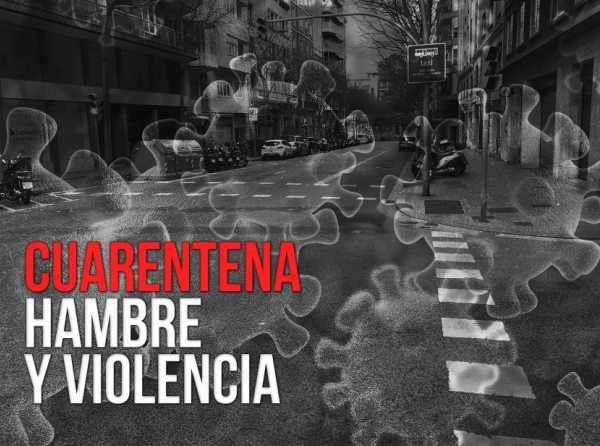 Cuarentena, hambre y violencia