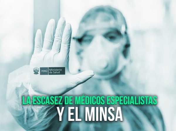 La escasez de médicos especialistas y el Minsa