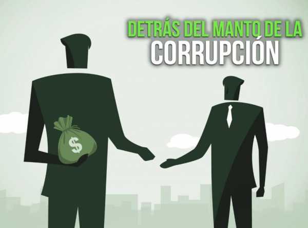 Detrás del manto de la corrupción