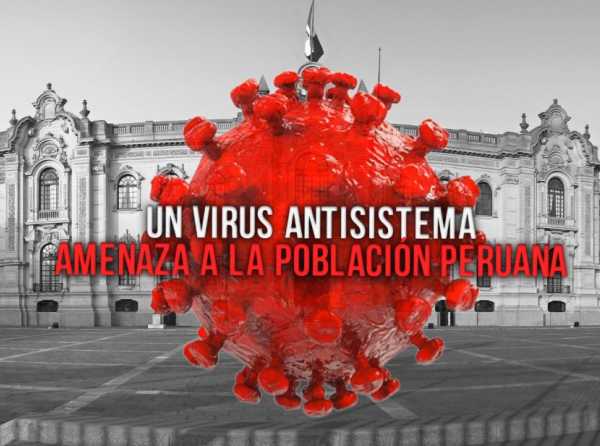 Un virus antisistema amenaza a la población peruana