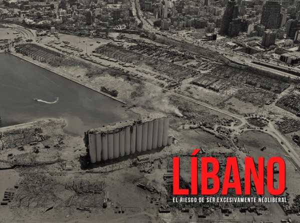 Líbano. El riesgo de ser excesivamente neoliberal