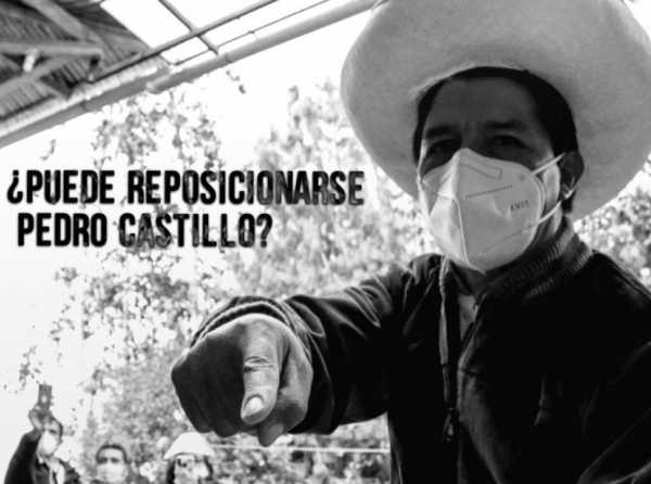 ¿Puede reposicionarse Pedro Castillo?