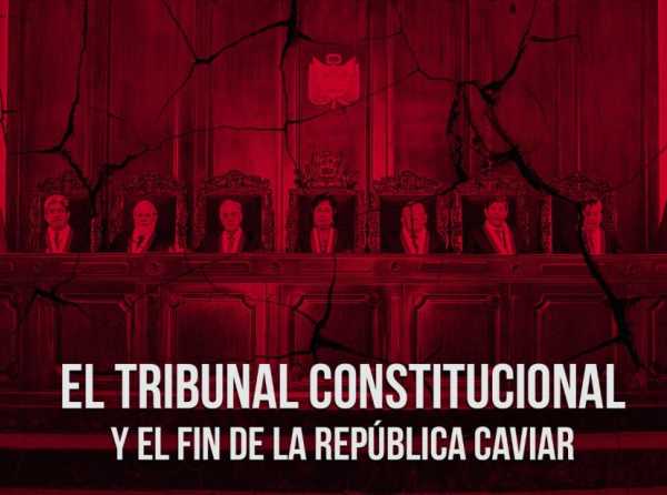 El Tribunal Constitucional y el fin de la república caviar