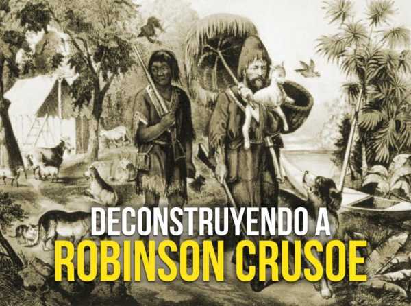 Deconstruyendo a Robinson Crusoe