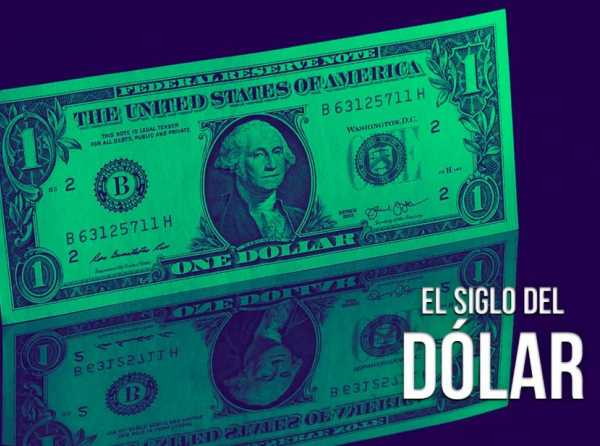 El siglo del dólar