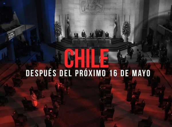 Chile después del próximo 16 de mayo