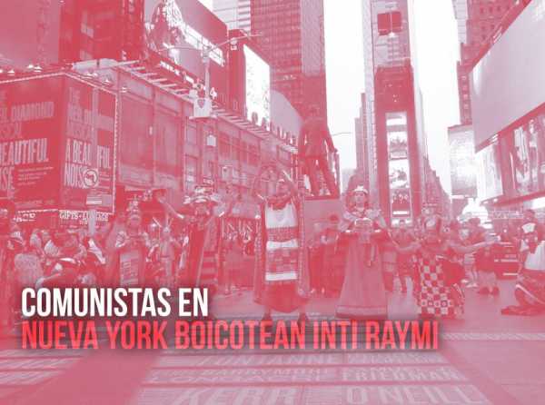 Comunistas en Nueva York boicotean Inti Raymi