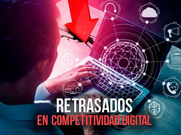 Retrasados en competitividad digital