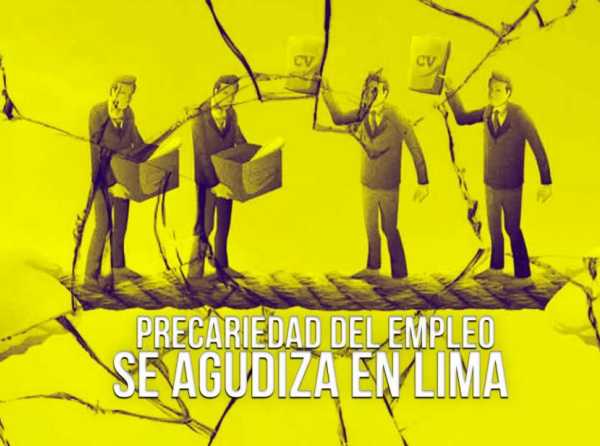 Precariedad del empleo se agudiza en Lima 