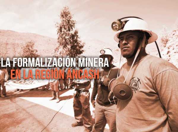 La formalización minera en la región Áncash