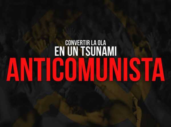 Convertir la ola en un tsunami anticomunista