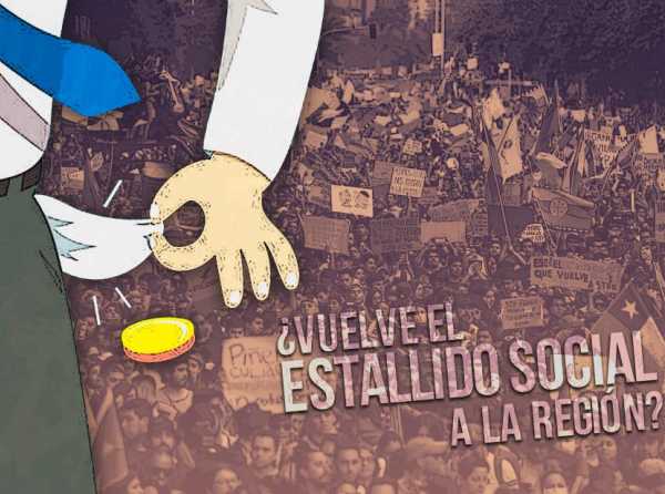 ¿Vuelve el estallido social a la región?