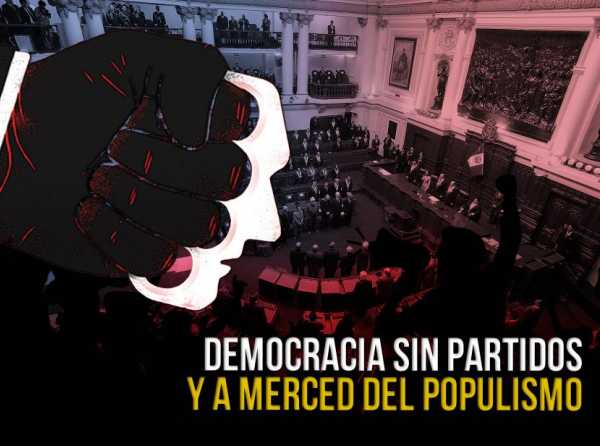 Democracia sin partidos y a merced del populismo