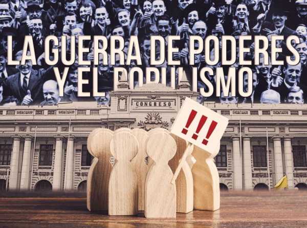 La guerra de poderes y el populismo